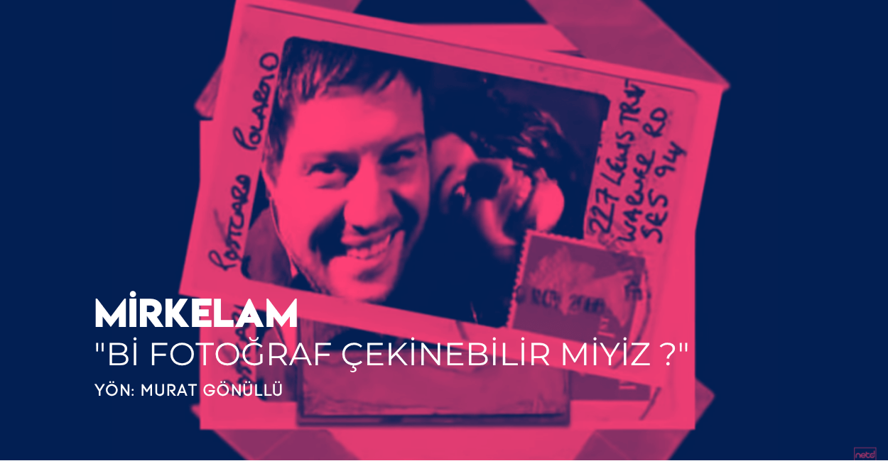 Mirkelam - Bir Fotoğraf Çekinebilir Miyiz
