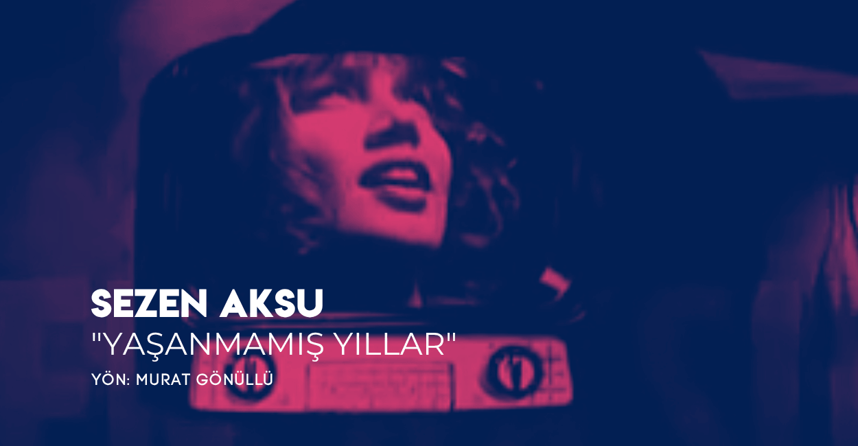 Sezen Aksu - Yaşanmamış Yıllar